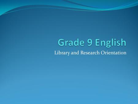 Library and Research Orientation. What will we do today? Introduce you to the library staff Show you … the library space how to find books encyclopaedias.