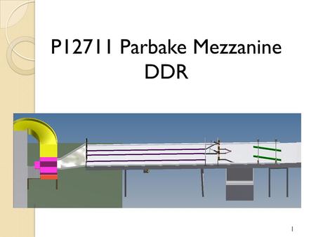 P12711 Parbake Mezzanine DDR 1. Design Review Expectations Review feasibility of design Improve overall design based on feedback and discussion 2.