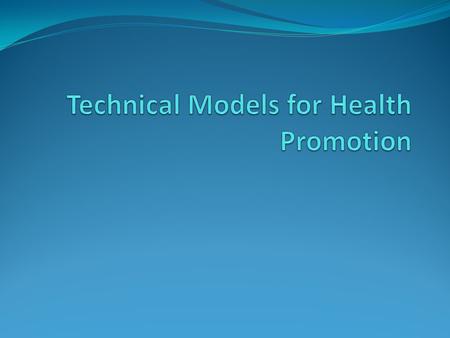 Technical Models for Health Promotion