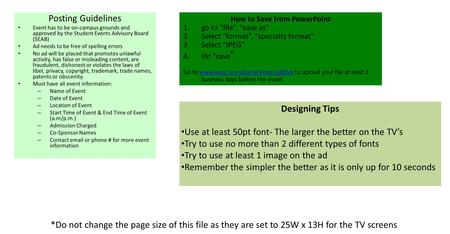 Posting Guidelines Event has to be on-campus grounds and approved by the Student Events Advisory Board (SEAB) Ad needs to be free of spelling errors No.