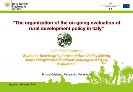 “The organization of the on-going evaluation of rural development policy in Italy” 122 nd EAAE Seminar “Evidence-Based Agricultural and Rural Policy Making: