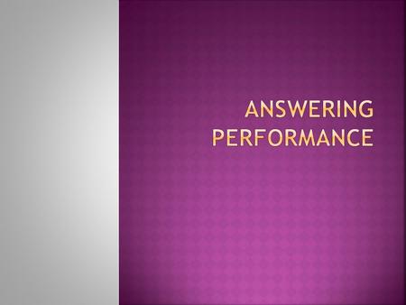  People get scared when things don’t go the way they thought they would  Performances can be powerful and intimidating  Performances can be very personal.