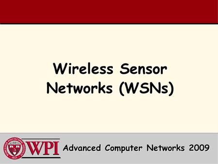 Wireless Sensor Networks (WSNs)