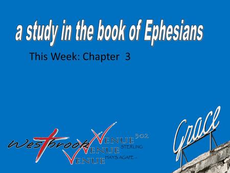 This Week: Chapter 3. Paul the Preacher to the Gentiles 3 For this reason I, Paul, the prisoner of Christ Jesus for the sake of you Gentiles— 2 Surely.