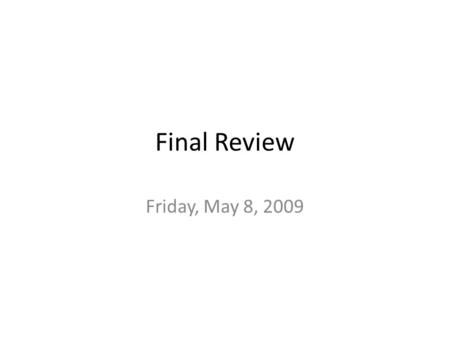 Final Review Friday, May 8, 2009. When the distance between two slits increases, the fringe spacing 1.Decreases 2.Increases 3.Stays the same 4.Depends.