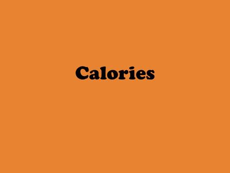 Calories.