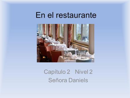 En el restaurante Capítulo 2 Nivel 2 Señora Daniels.