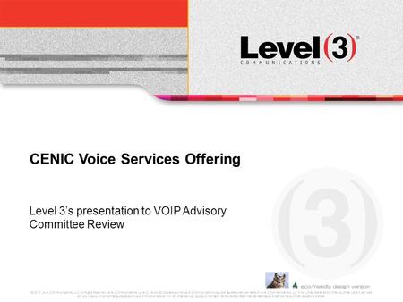 © 2010 Level 3 Communications, LLC. All Rights Reserved. Level 3 Communications, Level 3, the red 3D brackets and the Level 3 Communications logo are registered.