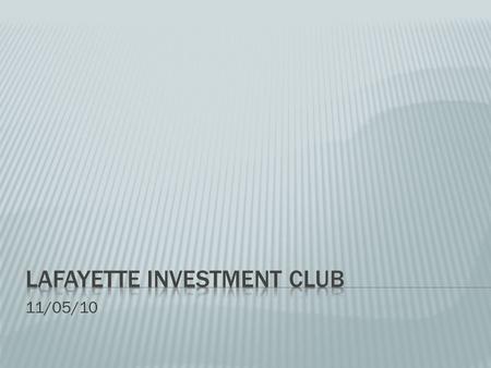 11/05/10.  CLUB news  FINANCIAL news  PORTFOLIO overview  SECTORS sign up!  WHAT IS AN ADR?  BAIDU presentation (vote!)