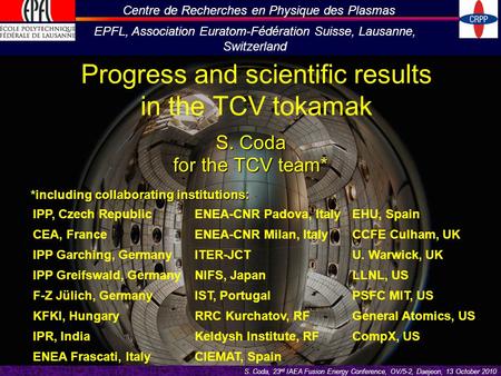 Centre de Recherches en Physique des Plasmas EPFL, Association Euratom-Fédération Suisse, Lausanne, Switzerland S. Coda, 23 rd IAEA Fusion Energy Conference,