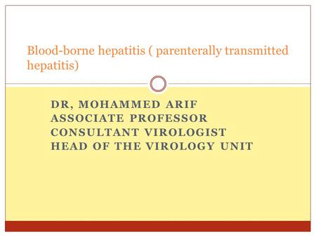 Blood-borne hepatitis ( parenterally transmitted hepatitis)