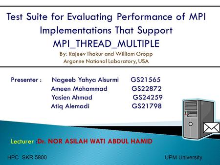 Presenter : Nageeb Yahya Alsurmi GS21565 Ameen Mohammad GS22872 Ameen Mohammad GS22872 Yasien Ahmad GS24259 Yasien Ahmad GS24259 Atiq Alemadi GS21798 Atiq.