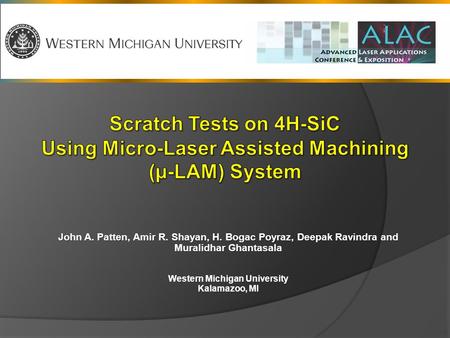 John A. Patten, Amir R. Shayan, H. Bogac Poyraz, Deepak Ravindra and Muralidhar Ghantasala Western Michigan University Kalamazoo, MI.