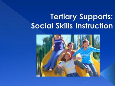 1. 2 Social Skills: “ reciprocal process in which children effectively initiate and respond to social stimuli presented by their peers ” (Shores, 1987)