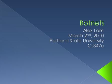  What is a botnet?  How are botnets created?  How are they controlled?  How are bots acquired?  What type of attacks are they responsible for? 