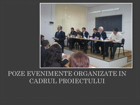 POZE EVENIMENTE ORGANIZATE IN CADRUL PROIECTULUI.