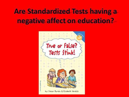 Educators are asked to teach in multiple ways to reach all learners And then on the big test day, only one format is used Advantages Carefully constructed.