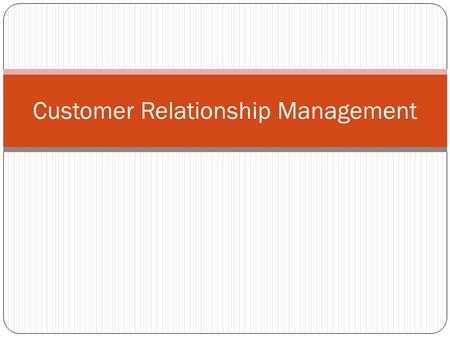 Customer Relationship Management