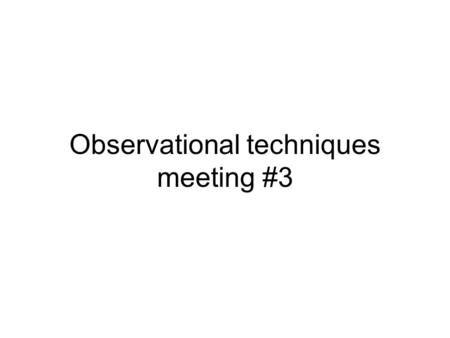 Observational techniques meeting #3. Mirrors Classical mirrors: polished glass Monolithic block of glass, polished to spec. Largest good one is the 200”