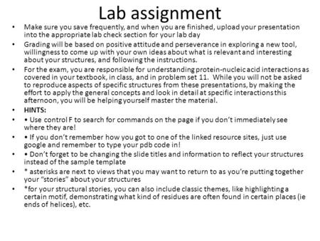 Lab assignment Make sure you save frequently, and when you are finished, upload your presentation into the appropriate lab check section for your lab day.