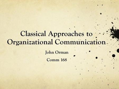 Classical Approaches to Organizational Communication