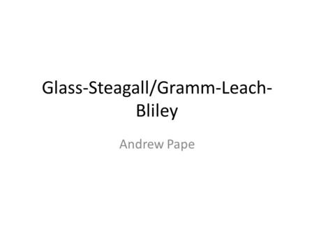 Glass-Steagall/Gramm-Leach-Bliley