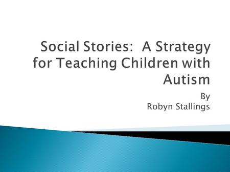 By Robyn Stallings  A pervasive developmental disorder marked by three defining features ◦ Impairment of social interaction ◦ Impairment of communication.