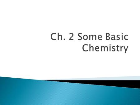  Made of only 1 type of atom  92 naturally occurring ◦ H, Fe, O, Ca, N, C  Compounds – H 2 O, CO 2, C 6 H 12 O 6 (glucose)  C,H,N,O,P,S found in all.