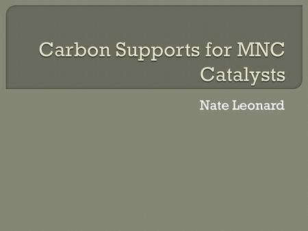 Nate Leonard. Pore Size Distribution of various carbon precursors and the associated catalysts modeled from DFT calculations based on nitrogen adsorption.