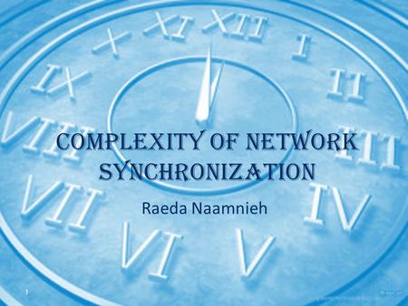 1 Complexity of Network Synchronization Raeda Naamnieh.