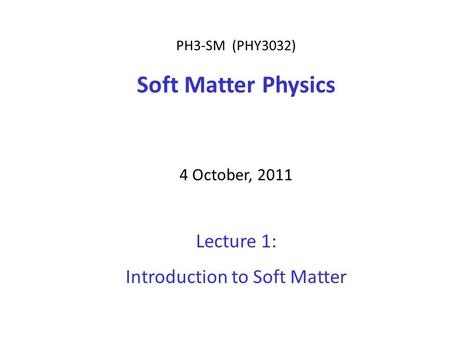 Introduction to Soft Matter