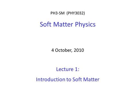 Introduction to Soft Matter