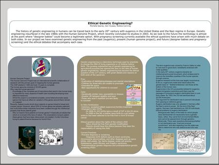 Ethical Genetic Engineering? Michelle Seares, Dan Hussey, Robbie Canning The history of genetic engineering in humans can be traced back to the early 20.