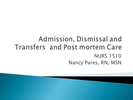 NURS 1510 Nancy Pares, RN, MSN.  Biologic—at risk  Nutrition  Physical activity  Sleep and rest  Lifestyle choices  Family relationships  Culture.