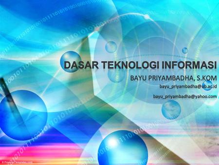 Learning Outcomes Mahasiswa dapat menjelaskan: manfaat komputer; apa yang dimaksud dg teknologi informasi dan pengaruhnya dalam bisnis dan kehidupan menjelaskan: