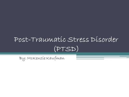 Post-Traumatic Stress Disorder (PTSD)