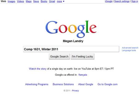 What is Google? “Google’s mission is to organize the world‘s information and make it universally accessible and useful.” -Google Universal Search Engine.