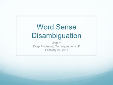 Word Sense Disambiguation Ling571 Deep Processing Techniques for NLP February 28, 2011.