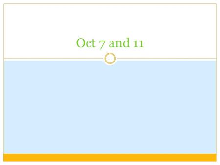 Oct 7 and 11. Quiz and SSR 15 minutes reading your IR book. Second third of packet due October 18/19.