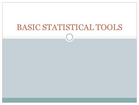 BASIC STATISTICAL TOOLS