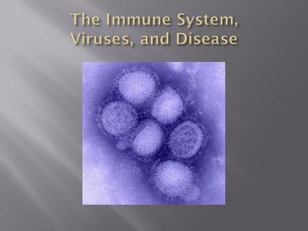  Viruses are not cells  Replicate by invading host cell  Use host organelles and enzymes to make more viruses  Called obligate intracellular parasites.