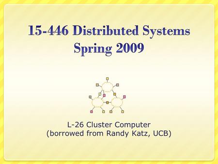 L-26 Cluster Computer (borrowed from Randy Katz, UCB)