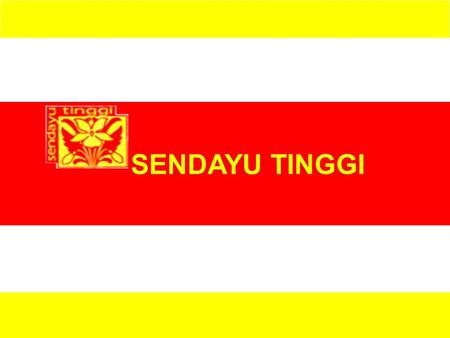 SENDAYU TINGGI.