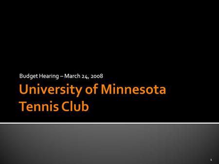 Budget Hearing – March 24, 2008 1. 2 Badger Classic – Madison, WIIowa St. – Ames, IA.