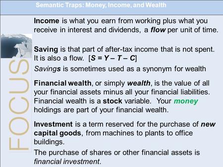 Savings is sometimes used as a synonym for wealth