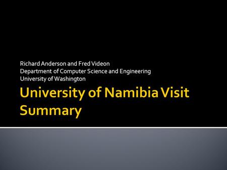 Richard Anderson and Fred Videon Department of Computer Science and Engineering University of Washington.