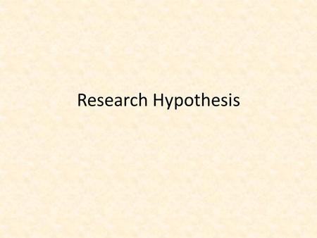 Research Hypothesis.