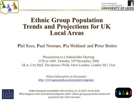 School of Geography FACULTY OF ENVIRONMENT ESRC Research Award RES-165-25-0032, 01.10.2007- 30.09.2009 What happens when international migrants settle?