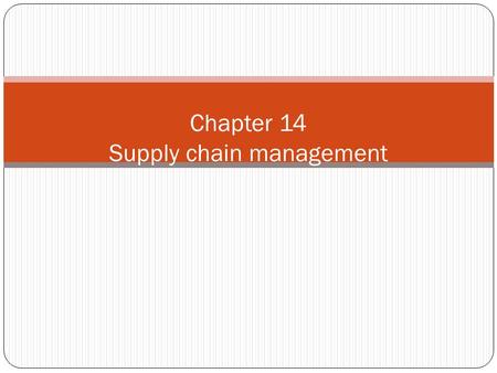 Chapter 14 Supply chain management