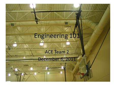 Engineering 101 ACE Team 2 December 6, 2011. ABET ECPD – Engineering Council for Professional Development, 1932 ABET – Accreditation Board for Engineering.